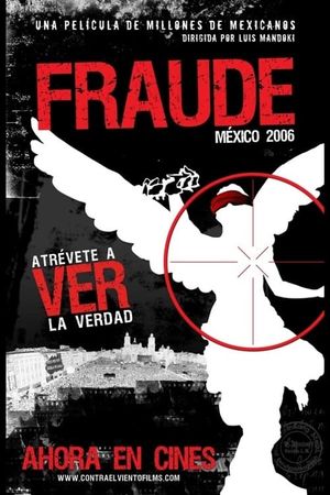 Fraude: México 2006's poster