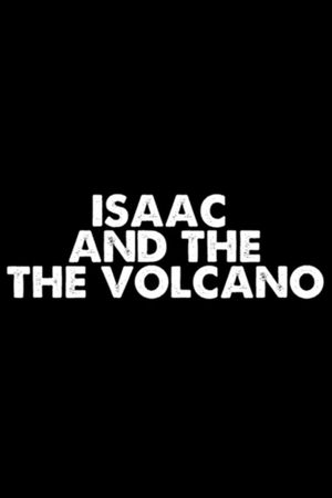 Isaac and the Volcano's poster image