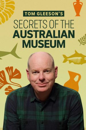 Tom Gleeson's Secrets of the Australian Museum's poster image