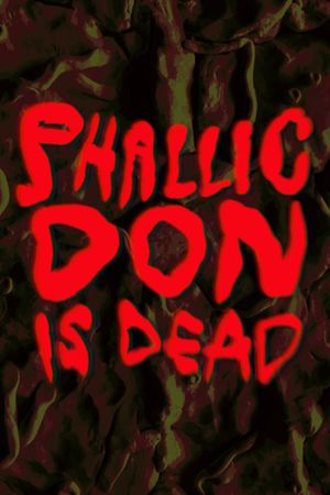 Phallic Don Is Dead's poster