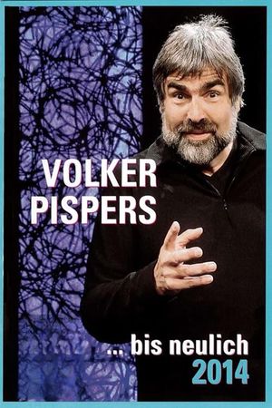 Volker Pispers - ... bis neulich 2014's poster