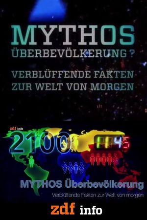 Mythos Überbevölkerung? Verblüffende Fakten zur Welt von morgen's poster