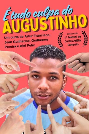 É tudo culpa do Augustinho!'s poster