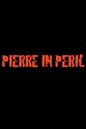 Pierre in Peril's poster image