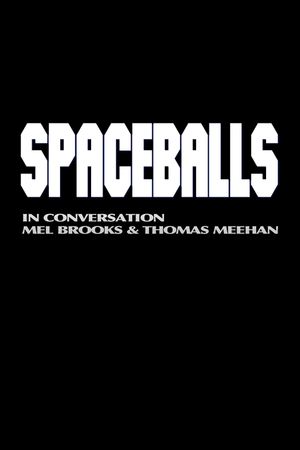 Spaceballs: In Conversation - Mel Brooks and Thomas Meehan's poster