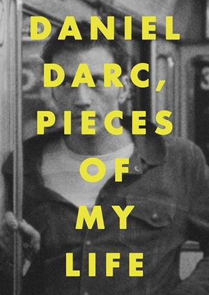 Daniel Darc, Pieces of My Life's poster