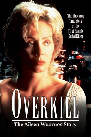 Overkill: The Aileen Wuornos Story's poster