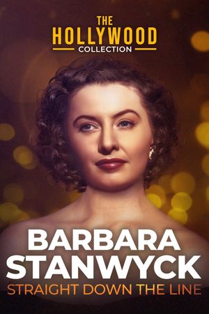 Barbara Stanwyck: Straight Down The Line's poster image