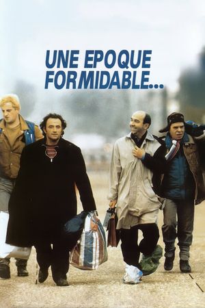 Une époque formidable...'s poster