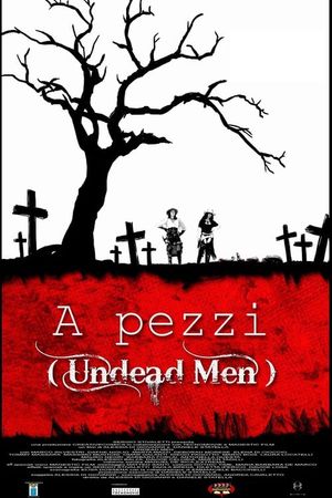 A Pezzi: Undead Men's poster