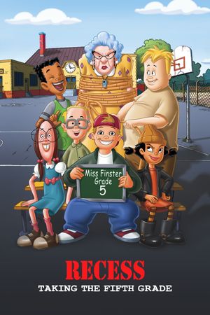 Recess: Taking the Fifth Grade's poster