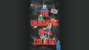 The Unmaking of a College's poster