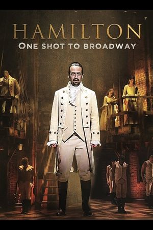 Hamilton: One Shot to Broadway's poster