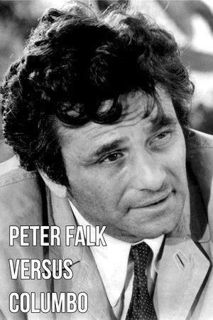 Peter Falk Versus Columbo's poster