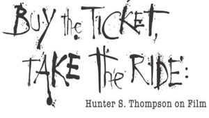 Buy the Ticket, Take the Ride: Hunter S. Thompson on Film's poster
