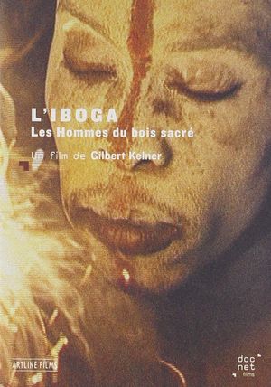 L'Iboga: Les Hommes du bois sacré's poster