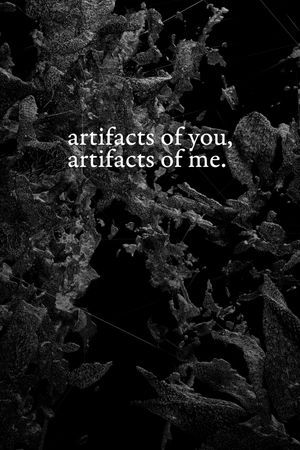 artifacts of you, artifacts of me.'s poster