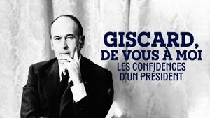 Giscard - De vous à moi, les confidences d'un président's poster