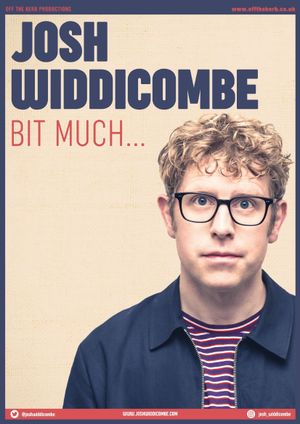Josh Widdicombe: Bit Much's poster