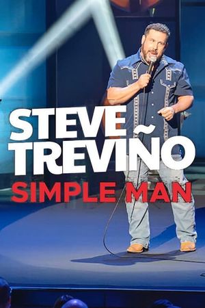 Steve Treviño: Simple Man's poster