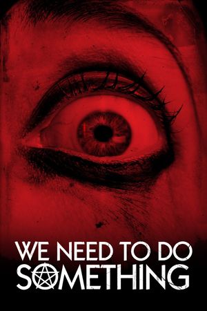 We Need to Do Something's poster