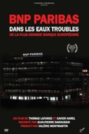 BNP Paribas : Dans les eaux troubles de la plus grande banque européenne's poster