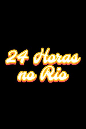 24 Horas no Rio's poster