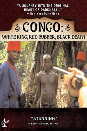 Congo: White King, Red Rubber, Black Death's poster