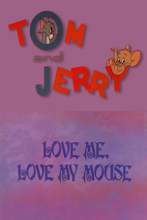 Love Me, Love My Mouse's poster