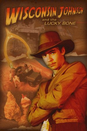 Wisconsin Johnson and the Lucky Bone's poster