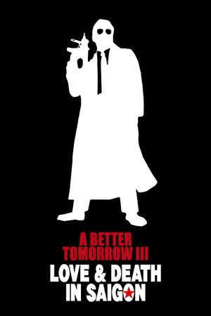 A Better Tomorrow III: Love and Death in Saigon's poster