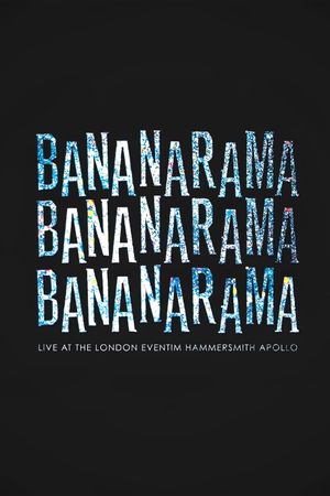Bananarama: Live at the London Eventim Hammersmith Apollo's poster