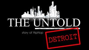 The Untold Story of Detroit Hip Hop's poster