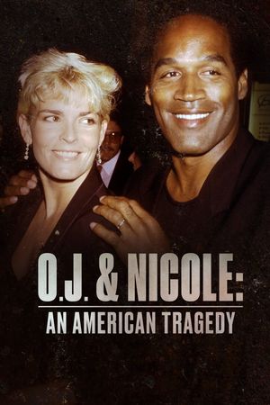 O.J. & Nicole: An American Tragedy's poster