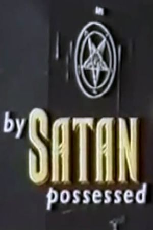 By Satan Possessed: The Search for the Devil's poster