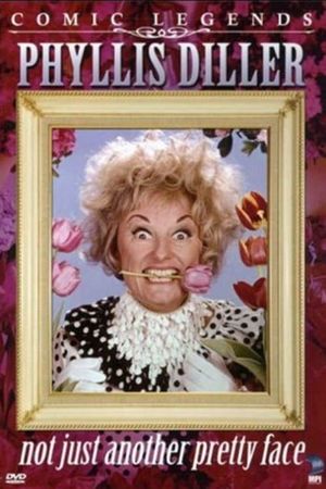 Phyllis Diller: Not Just Another Pretty Face's poster