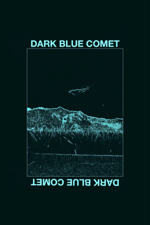 Dark Blue Comet, or the Remains of a Broken Mind's poster