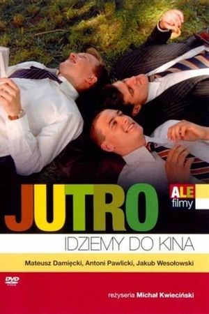 Tomorrow, We're Going to the Movies's poster