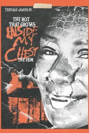 The Rot That Grows Inside My Chest (The Film)'s poster