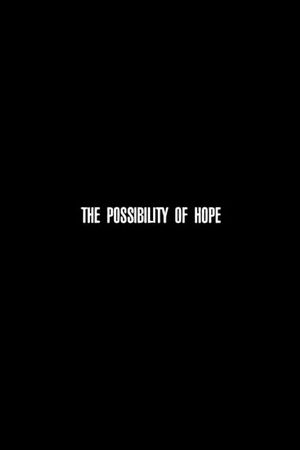 The Possibility of Hope's poster