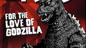 For the Love of Godzilla's poster