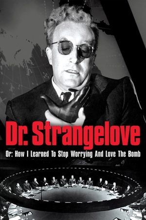 Dr. Strangelove or: How I Learned to Stop Worrying and Love the Bomb's poster