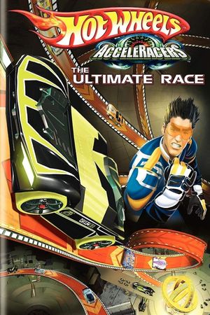 Hot Wheels Acceleracers the Ultimate Race's poster