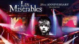 Les Misérables in Concert: The 25th Anniversary's poster
