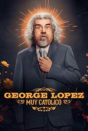 George Lopez: Muy Católico's poster