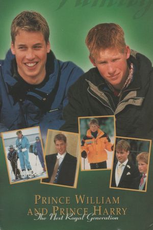 Prince William & Prince Harry: The Next Royal Generation's poster