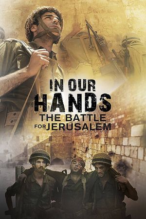 IN OUR HANDS: Battle for Jerusalem's poster