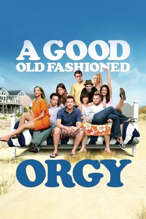 A Good Old Fashioned Orgy's poster