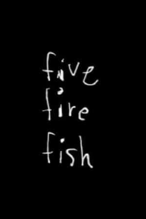 Five Fire Fish's poster image