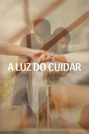 A Luz do Cuidar's poster